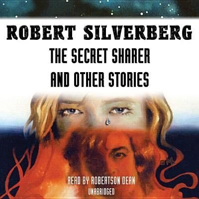 Cover for Robert Silverberg · The Secret Sharer and Other Stories (CD) (2013)