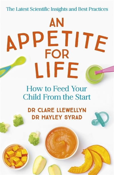 Cover for Dr Clare Llewellyn · An Appetite for Life: How to Feed Your Child From the Start (Paperback Book) (2020)