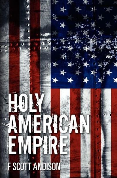 Cover for F Scott Andison · Holy American Empire (Volume 2) (Paperback Book) (2012)