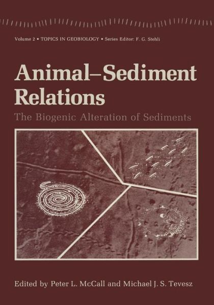 Cover for Peter Mccall · Animal-Sediment Relations: The Biogenic Alteration of Sediments - Topics in Geobiology (Paperback Book) [Softcover reprint of the original 1st ed. 1982 edition] (2013)