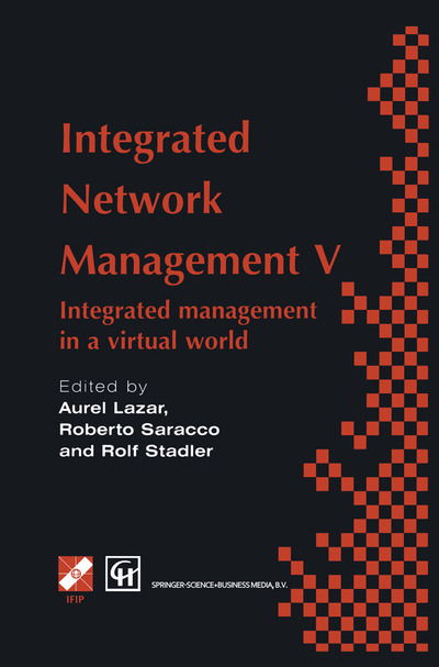 Cover for Aurel Lazar · Integrated Network Management V: Integrated management in a virtual world Proceedings of the Fifth IFIP / IEEE International Symposium on Integrated Network Management San Diego, California, U.S.A., May 12-16, 1997 - IFIP Advances in Information and Commu (Paperback Book) [Softcover reprint of the original 1st ed. 1997 edition] (2013)