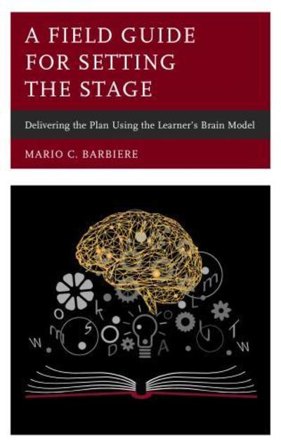 Cover for Mario C. Barbiere · A Field Guide for Setting the Stage: Delivering the Plan Using the Learner's Brain Model (Paperback Book) (2018)