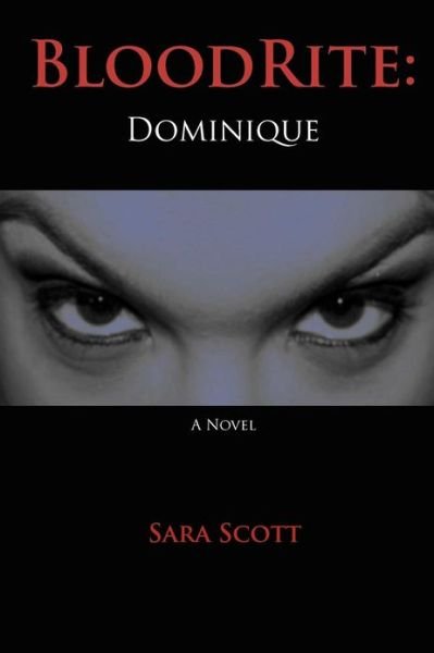 Cover for Ms Sara Scott · Bloodrite: Dominique (Volume 1) (Paperback Bog) (2012)
