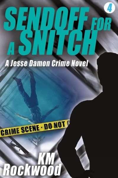 Cover for Km Rockwood · Sendoff for a Snitch: Jesse Damon Crime Novel #4 (Pocketbok) (2015)