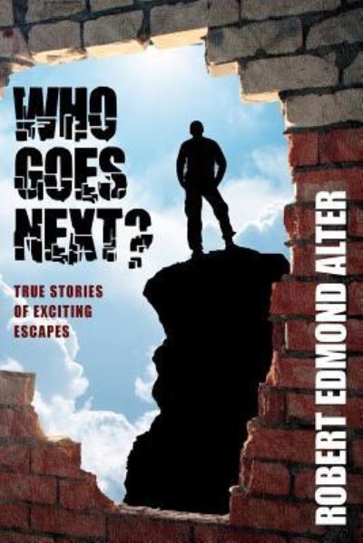 Cover for Robert Edmond Alter · Who Goes Next? True Stories of Exciting Escapes (Paperback Book) (2024)