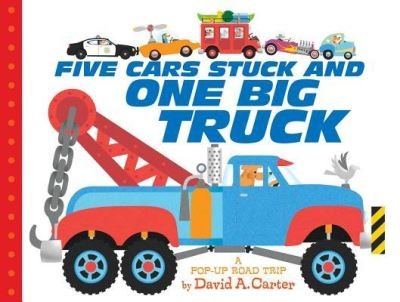 Cover for David A. Carter · Five Cars Stuck and One Big Truck : A Pop-Up Road Trip (Kartonbuch) (2017)