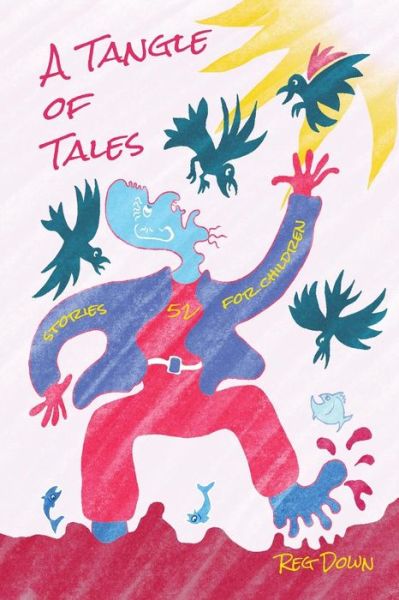 Cover for Reg Down · A Tangle of Tales: Short Stories for Children (Paperback Book) (2013)