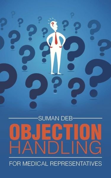 Cover for Suman Deb · Objection Handling: for Medical Representatives (Paperback Book) (2014)
