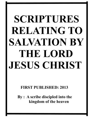 Cover for Repsaj Jasper · Scriptures Relating to Salvation by the Lord Jesus Christ (Paperback Bog) (2013)