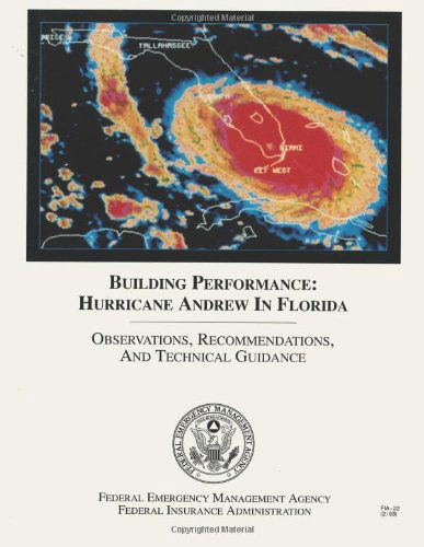 Cover for Federal Emergency Management Agency · Building Performance:  Hurricane Andrew in Florida - Observations, Recommendations, and Technical Guidance (Pocketbok) (2013)