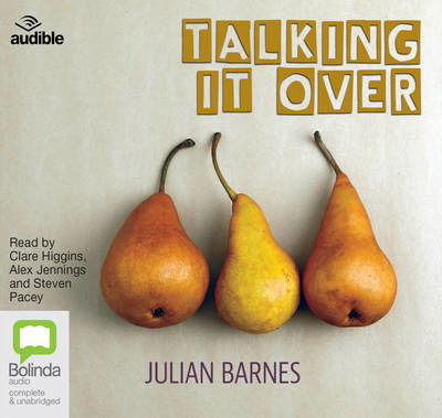 Cover for Julian Barnes · Talking it Over (Audiobook (CD)) [Unabridged edition]