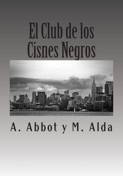 Cover for Miguel Alda · El Club De Los Cisnes Negros. (Paperback Book) (2010)