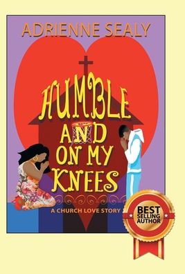 Cover for Adrienne Sealy · Humble and on My Knees (Book) (2020)