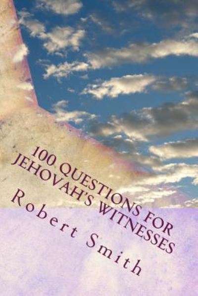 Cover for Robert Smith · 100 Questions for Jehovah's Witnesses (Taschenbuch) (2013)