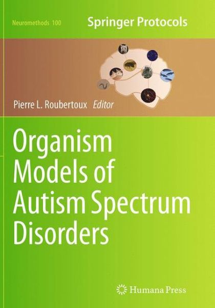 Cover for Organism Models of Autism Spectrum Disorders - Neuromethods (Paperback Book) [Softcover reprint of the original 1st ed. 2015 edition] (2016)