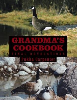 Cover for Pukka Carpenter · Grandma's Cookbook: Final Revelations (Pocketbok) (2014)