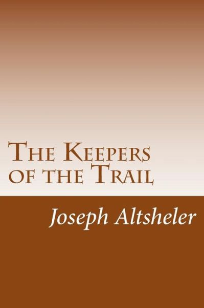 Cover for Joseph Altsheler · The Keepers of the Trail (Paperback Book) (2014)