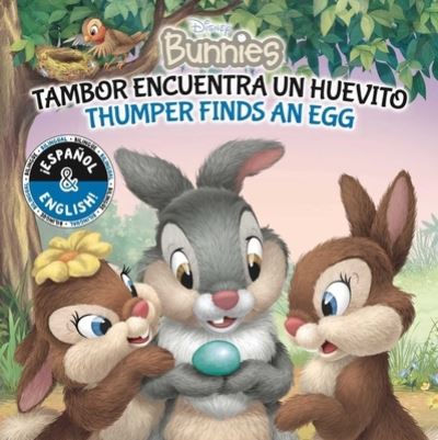 Cover for Laura Driscoll · Thumper Finds an Egg / Tambor Encuentra Un Huevito (English-Spanish) (Disney Bunnies) (Paperback Bog) (2019)