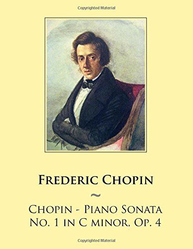 Cover for Samwise Publishing · Chopin - Piano Sonata No. 1 in C Minor, Op. 4 (Samwise Music for Piano) (Volume 42) (Taschenbuch) (2014)