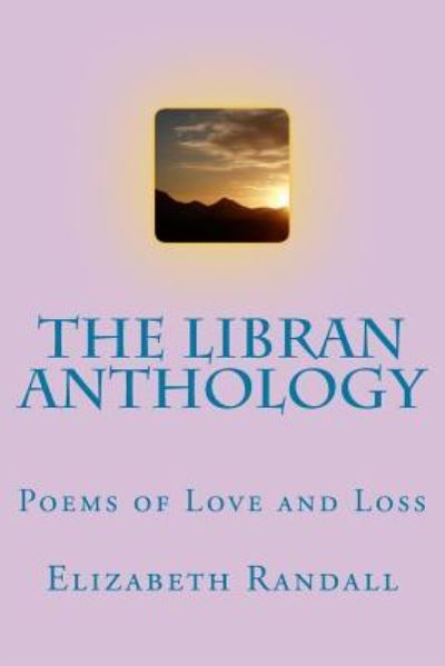 Cover for Elizabeth Randall · The Libran Anthology : Poems of Love and Loss (Taschenbuch) (2014)