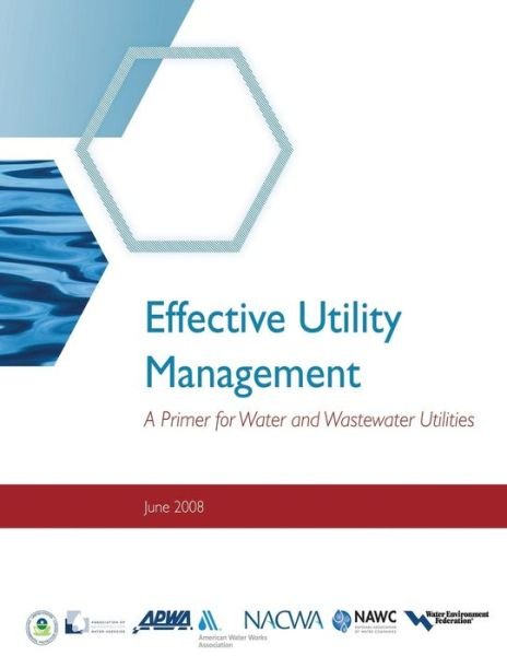 Cover for Environmental Protection Agency · Effective Utility Management: a Primer for Water and Wastewater Utilities (Paperback Bog) (2014)