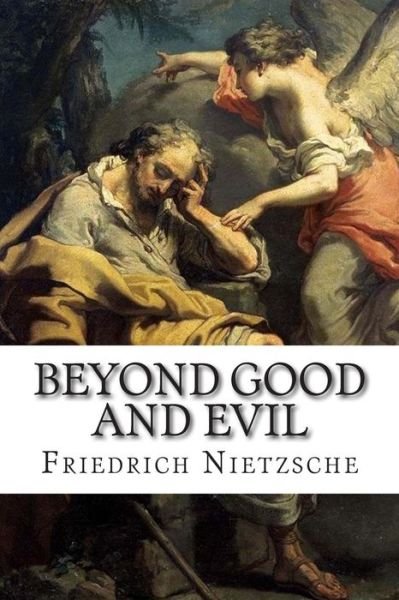 Beyond Good and Evil - Friedrich Wilhelm Nietzsche - Bücher - Createspace - 9781506183190 - 10. Januar 2015