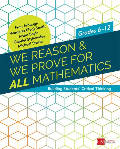 Cover for Fran Arbaugh · We Reason &amp; We Prove for ALL Mathematics: Building Students’ Critical Thinking, Grades 6-12 - Corwin Mathematics Series (Paperback Book) (2018)