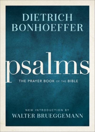 Cover for Dietrich Bonhoeffer · Psalms: The Prayer Book of the Bible (Innbunden bok) (2022)