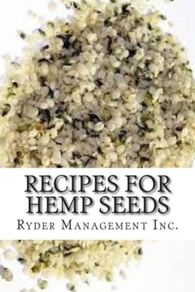 Cover for Ryder Management Inc · Recipes for Hemp Seeds (Paperback Bog) (2015)
