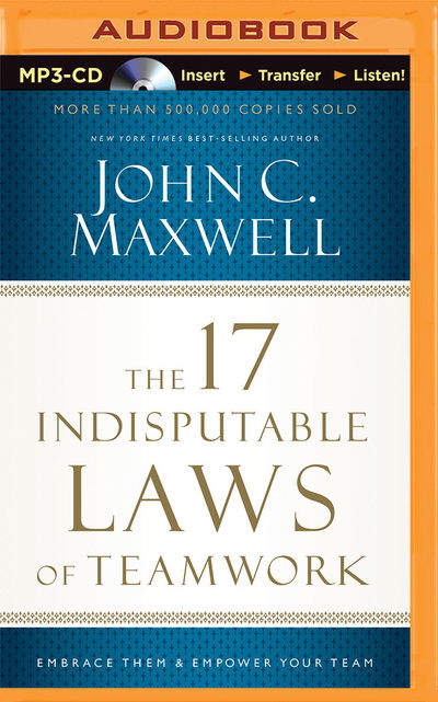 Cover for John C. Maxwell · The 17 Indisputable Laws of Teamwork (CD) (2016)