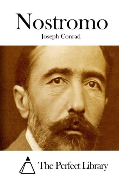 Nostromo - Joseph Conrad - Books - Createspace - 9781511653190 - April 9, 2015