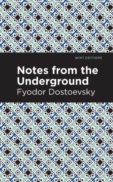 Notes from Underground - Mint Editions - Fyodor Dostoevsky - Books - Graphic Arts Books - 9781513266190 - November 19, 2020