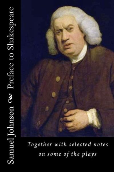 Cover for Samuel Johnson · Preface to Shakespeare: Together with Selected Notes on Some of the Plays (Paperback Book) (2015)