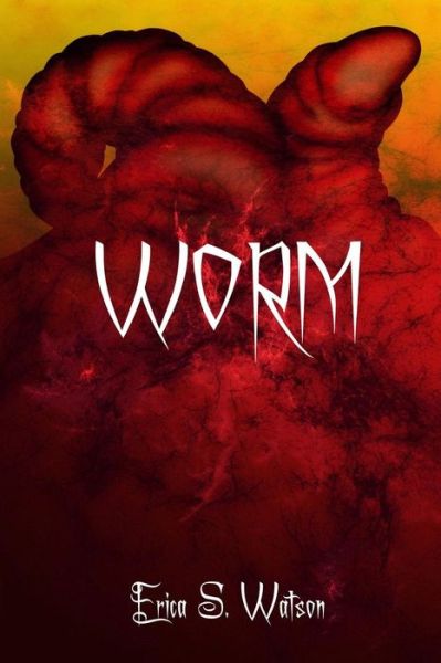 Cover for Erica S Watson · Worm (Paperback Book) (2015)