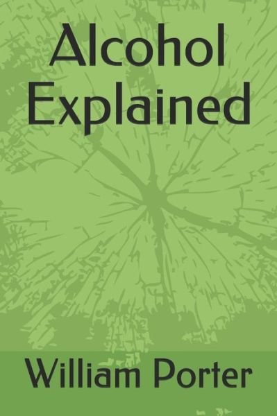 Cover for William Porter · Alcohol Explained - William Porter's 'Explained' (Paperback Book) (2015)