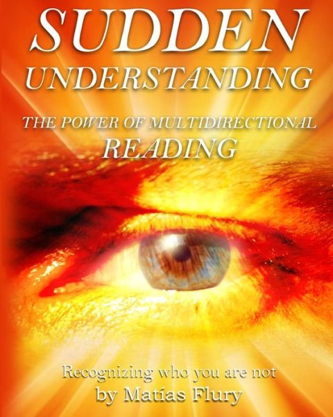 Cover for Mr Matias Flury · Sudden Understanding: the Power of Multidirectional Reading (Paperback Book) (2015)