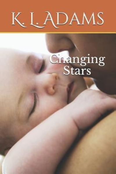 Cover for K L Adams · Changing Stars (Pocketbok) (2017)