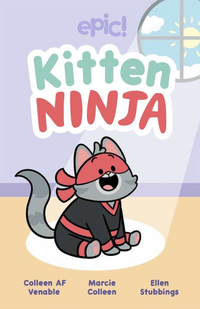 Cover for Colleen AF Venable · Kitten Ninja (Hardcover Book) (2024)