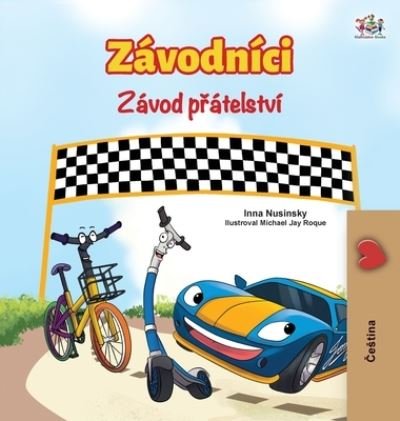 Cover for Inna Nusinsky · The Wheels The Friendship Race (Czech Book for Kids) (Gebundenes Buch) (2021)