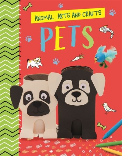 Cover for Annalees Lim · Animal Arts and Crafts: Pets - Animal Arts and Crafts (Hardcover Book) (2022)