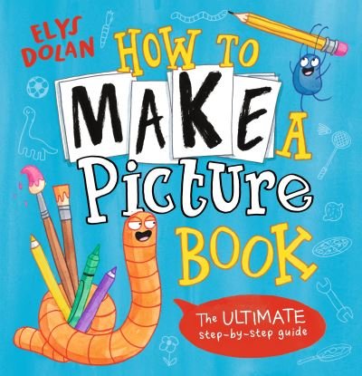 Cover for Elys Dolan · How to Make a Picture Book (Paperback Bog) (2023)