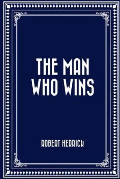 Cover for Robert Herrick · The Man Who Wins (Paperback Book) (2016)