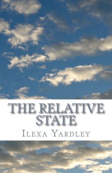 Cover for Ilexa Yardley · The Relative State (Paperback Book) (2016)
