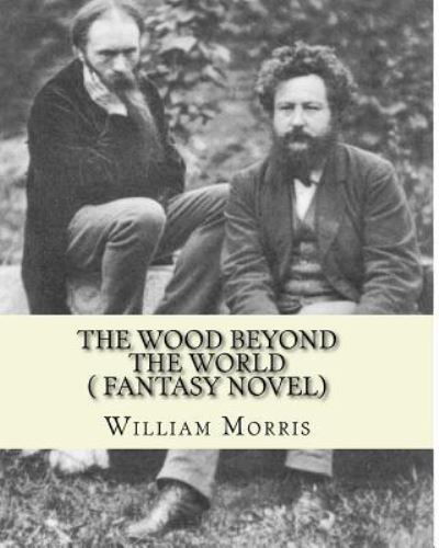 Cover for William Morris · The wood beyond the world, by William Morris ( fantasy novel) (Paperback Bog) (2016)
