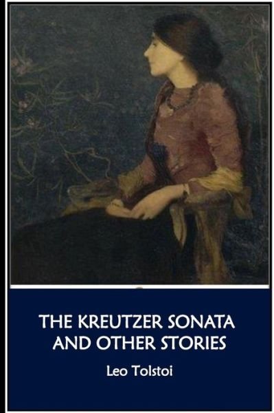 Cover for Leo Tolstoi · The Kreutzer Sonata and Other Stories (Paperback Bog) (2016)