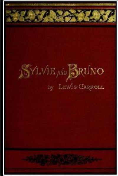 Sylvie and Bruno - Lewis Carroll - Książki - Createspace Independent Publishing Platf - 9781535314190 - 17 lipca 2016