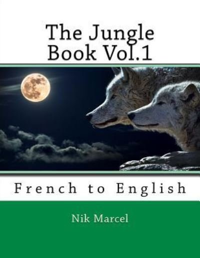Cover for Nik Marcel · The Jungle Book Vol.1 : French to English (Taschenbuch) (2016)