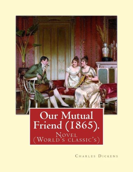 Cover for Dickens · Our Mutual Friend (1865). by (Paperback Book) (2016)