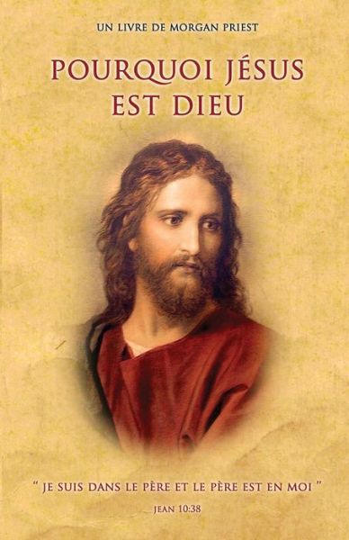 Cover for Morgan Priest · Pourquoi Jesus est Dieu (Paperback Book) (2016)