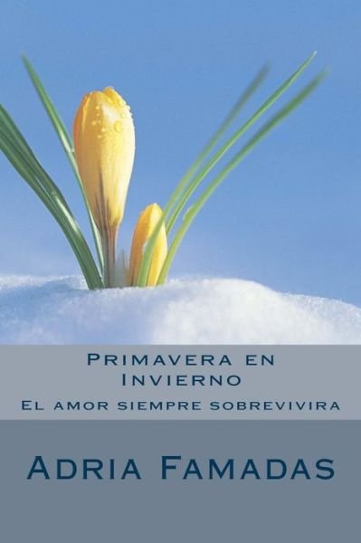 Cover for Adria Famadas · Primavera En Invierno (Pocketbok) (2017)